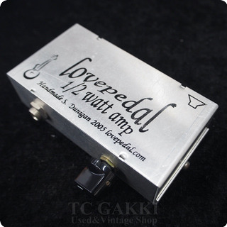 Lovepedal Custom Effects : 1/2 Watt Amp 2005